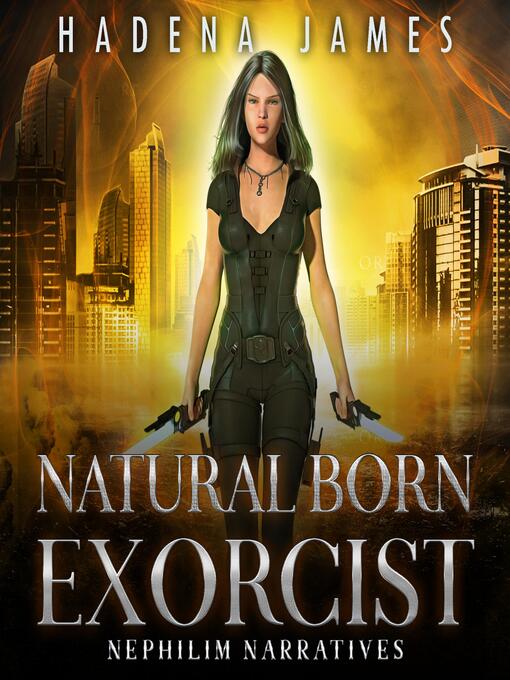 Title details for Natural Born Exorcist by Hadena James - Wait list